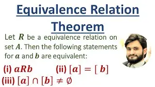 Theorem on Equivalence Classes | Equivalence Relation | Mahmood Ul Hassan |