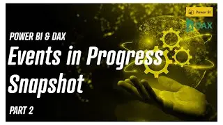 Power BI - Events in Progress Snapshots