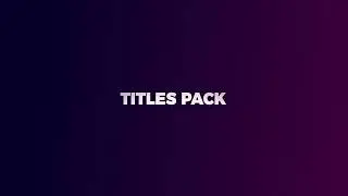 The Titles Pack - After Effects Template