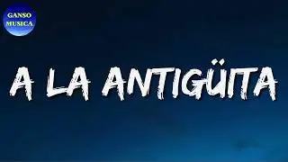 🎵 Calibre 50 - A La Antigüita (Letra\Lyrics)