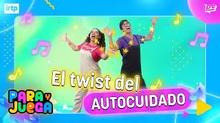 EL TWIST DEL AUTOCUIDADO 👫🎵 - PARA Y JUEGA 🎉 Canciones infantiles 🎶