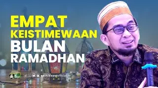Four Special Features of Ramadan - Ustadz Adi Hidayat