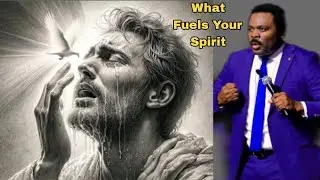 What Fuels Your Spirit / Pastor John Anosike