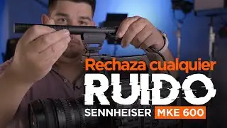 Conoce el increíble Sennheiser MKE 600 💣