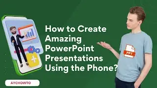How to Create Amazing PowerPoint Presentations Using the Phone?