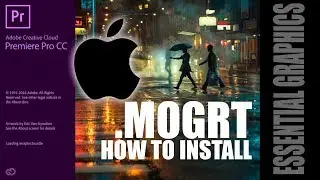 How to install .MOGRT files to Adobe Premier Pro CC essential graphics 
