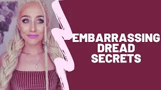 Embarrassing Dreadlock Secrets