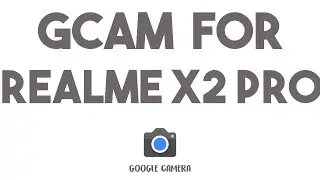 HOW TO INSTALL GCAM ON REALME X2 PRO