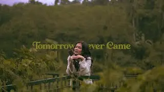 you said you'd meet me out there tomorrow, but tomorrow never came.