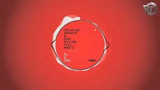 Cristian Marchi & Max Mylian Feat. Max'C - Do It 2Day (Official Preview) - Time Records