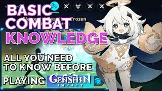 Basic Combat Knowlege | All you need to know in playing Genshin Impact