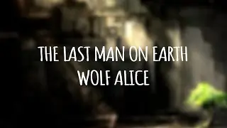 Wolf Alice - The Last Man On Earth (Lyric Video) | Relish Melody Music Curator