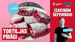 Saldie tortiljas pīrāgi | Izaicinām šefpavāru! | 7.sērija