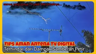 Tips Aman Antenna TV Digital atau STB DVB T2 Digital TV Terhindar Dari Dampak Samberan Petir