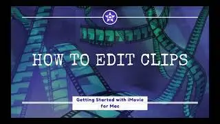 How to Edit Clips in iMovie