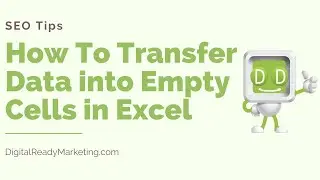 How To Transfer Data into Empty Cells in Excel