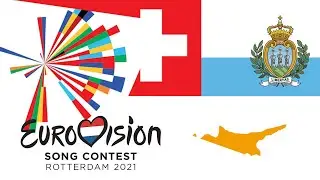 EUROVISION 2021: SWITZERLAND/SAN MARINO/CYPRUS
