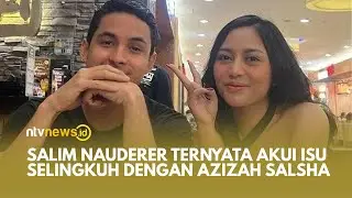 Salim Nauderer Akui Hubungan Gelap Dengan Azizah Salsha dan Selingkuh Dari Rachel Vennya | NTVNEWSID