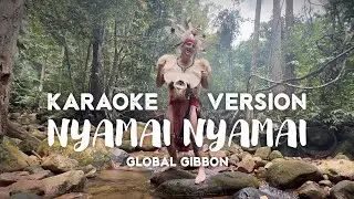Global Gibbon - Nyamai Nyamai (Official Karaoke Version)