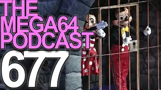Mega64 Podcast 677 - We Got Detained By Disneyland Security
