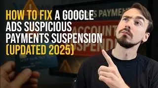 How to Fix a Google Ads Suspicious Payments Suspension (Updated 2025)