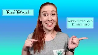 Triads Tutorial #2 (Augmented and Diminished)