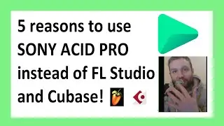 5 REASONS WHY you should use ACID PRO instead of FL STUDIO or CUBASE