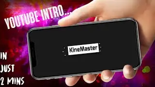 Professional YouTube Intro in Kinemaster in just 2mins | Kinemaster