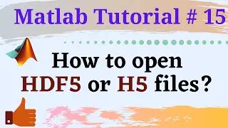 How to open HDF5 or H5 files in Matlab?