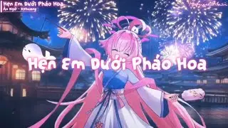 [1Hour+Lyrics] Hẹn em dưới pháo hoa | Ân Ngờ và Kphuong | 1h hẹn em dưới pháo hoa