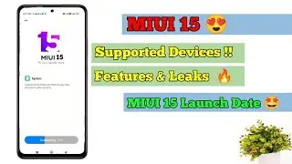 MIUI 15 Features & Leaks, Supported Devices, Expected Date, MIUI 15 Beta Android 14 Roll-Out,