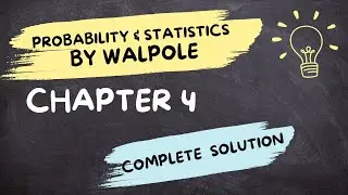 Walpole Chapter 4 Solved | Mathematical Expectation| Mean, Variance, Covariance, Chebyshev’s Theorem