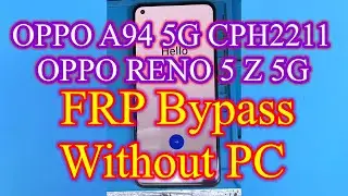Oppo A94 5G FRP Bypass Without Pc (CPH2211)