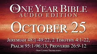 October 25 - One Year Bible Audio Edition
