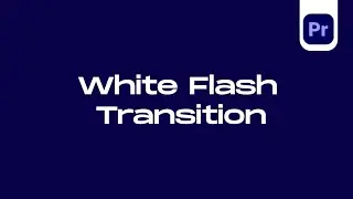 White Flash Transition in Premiere Pro