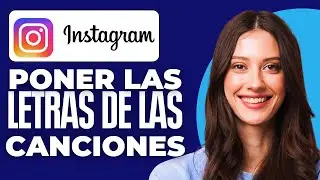 Cómo Poner Las Letras De Las Canciones En Instagram (2026)