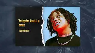 [FREE] Trippie Redd x Yeat Type beat