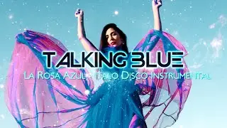 Talking Blue - La Rosa Azul // ITALO DISCO INSTRUMENTAL / MODERN TALKING STYLE
