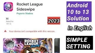 How to Fix Rocket league Sideswipe Your device isn't compatible with this version in English 2023