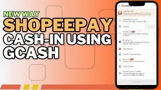 SHOPEEPAY CASH-IN USING GCASH (UPDATED VERSION 2025)