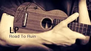 LP - Road To Ruin [Lyric Video]