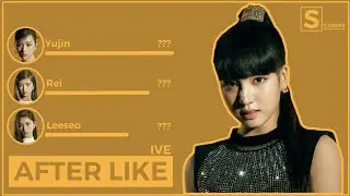 AFTER LIKE - IVE (Line Distribution)