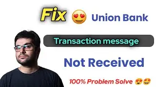 Union bank transaction sms not received