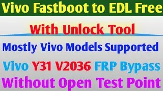 Vivo Fastboot to EDL | Vivo Y31 Pattern Unlock Frp Bypass Without Test Point