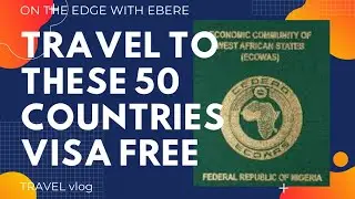 How to travel to these 50 countries with the Nigerian passport without visa #visafree #Nigeria