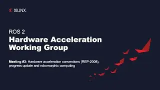 ROS 2 Hardware Acceleration Working Group - meeting #3