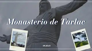 Monasterio de Tarlac │ Mt. Resurrection, Eco-Tourism Park│ San Jose, Tarlac
