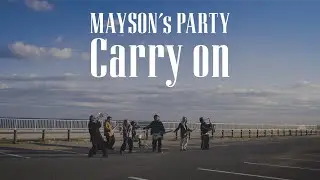 MAYSON's PARTY - Carry on  (Official Music Video)