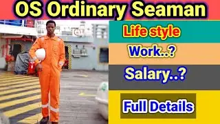 OS(Ordinary Seaman's) Lifestyle On Ship| OS work|OS Salary|OS Daily routine|merchant Navy