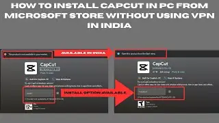 How to install CapCut from Microsoft Store in India without using VPN in Windows PC/Laptop | SAFE |
